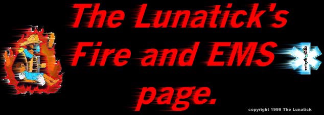 The Lunatick's Fire and EMS Page